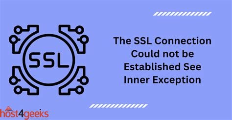 I tried most of the solutions suggested by some forums but I always e. . The ssl connection could not be established see inner exception authentication failed